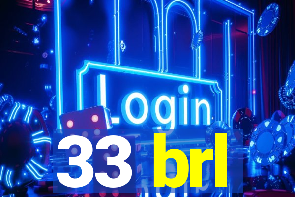 33 brl